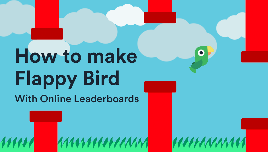 How to Make Flappy Bird with Online Leaderboards