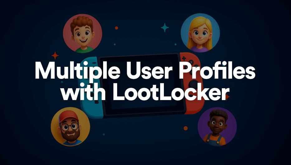 Supporting Families and Shared Devices: Multiple User Profiles in Your Game with LootLocker