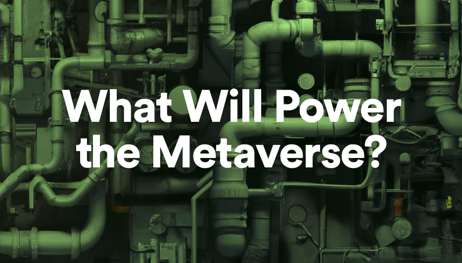 What Will Power the Metaverse?